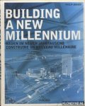 Jodidio, Philip - Building A New Millennium / Bauen Im Neuen Jahrtausend / Construire Un Nouveau Millenaire