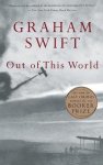 Graham Swift - Out of This World