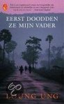 Loung Ung. - Eerst Doodden Ze Mijn Vader