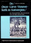 H. Vroom - De Onze-Lieve-Vrouwe-kerk te Antwerpen, de financiering van de bouw tot de beeldenstorm