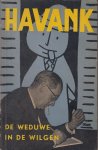 Havank, pseudoniem van Hendrikus Frederikus (Hans) van der Kallen (Leeuwarden, 19 februari 1904 - Leeuwarden 22 juni 1964) - De weduwe in de wilgen