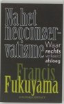 FUKUYAMA,  F. - Na het neoconservatisme