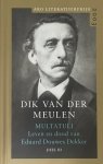 Dik van der Meulen - Multatuli : Leven en dood van Eduard Douwes Dekker - Deel III