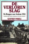 POWELL, GEOFFREY - De verloren slag. De bruggen naar Arnhem 1944