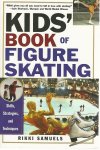 Samuels, Rikki - Kid's book of figure skating -Skills, strategies and techniques