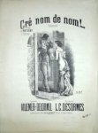 Desormes, L.C.: - Cré nom de nom!.. Chansonnette créée par Antony a l`Eldorado