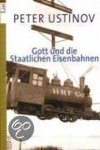 Peter Ustinov - Gott und die Staatlichen Eisenbahnen