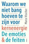 Marco Visscher 150826 - Waarom we niet bang hoeven te zijn voor kernenergie De emoties & de feiten