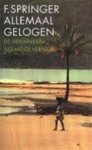 F. Springer - Allemaal gelogen de herinnering als mooi verhaal