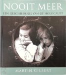 Martin Gilbert, Michelle Pickering, Jantsje Post - Nooit meer: Een geschiedenis van de holocaust