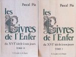 Pascal Pia - Les livres de l'Enfer  du XVIme siècle à nos jours 2 Tome