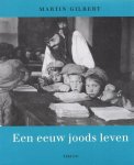 M. Gilbert - Een eeuw joods leven een fotografische geschiedenis van de joden in de 20ste eeuw