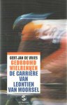 Vries, Gert Jan de - Gedroomd wielrennen. De carrière van Leontien van Moorsel