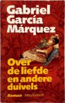 Gabriel Garcia Marquez 212104 - Over de liefde en andere duivels roman