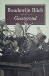 Buch, Boudewijn - Geestgrond Buch, Boudewijn - Geestgrond