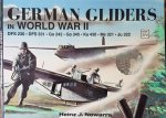 Nowarra, Heinz. J. - German Gliders in World War II. DFS 230 . DFS 331 . Go 345 . Ka 430 . Me 321 . Ju 322 . Nowarra, Heinz. J. - German Gliders in World War II. DFS 230 . DFS 331 . Go 345 . Ka 430 . Me 321 . Ju 322 .