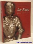 Robert Giersch , Andreas Schlunk - DIE RITTER :  GESCHICHTE - KULTUR - ALLTAGSLEBEN,