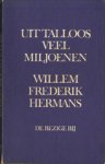 Hermans, W.F. - Uit talloos veel miljoenen / roman