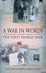 Palmer, Svetlana - A War In Words: The First World War - Accompanying The Major Channel Four Series