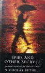 Nicholas Bethell - Spies and other secrets. Memoirs from the second cold war.