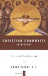 Rev Prof Roger D. Haight - Christian Community in History Volume 1