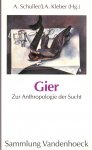 Schuller, A./ Kleber J.A.(ds1221) - Gier Zur Anthropologie der Sucht
