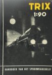A. Stolk - Trix 1:90 Handboek van het spoorwegbedrijf