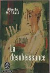 Moravia, Alberto - La désobéissance Moravia, Alberto - La désobéissance