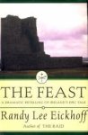EICKHOFF, RANDY LEE - The feast. A dramatic retelling of Ireland's epic tale