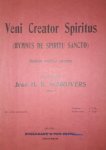 Schrijvers, Jean: - Veni creator spirutus (Hymnus de Spiritu Sancto) Quatuor vocibus virorum. Opus 5
