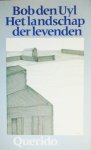 Uyl, Bob den - Het landschap der levenden