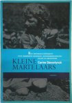 Carine Steverlynck - Kleine martelaars een historisch document over misbruikte kinderen, kindermishandeling, incest en prostitutie