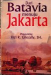 Ghozally SH, Fitri R. (editor) - Dari Batavia Menuju Jakarta
