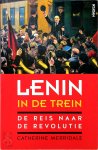 Catherine Merridale - Lenin in de trein de reis naar de revolutie