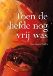 Rien van der Zeijden - Toen de liefde nog vrij was