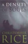 Christopher Rice 22408 - Density of Souls
