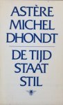 Dhondt, Astère Michel. - De tijd staat stil.