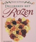 Drunen, Pascale van - Decoreren met Rozen