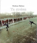Bijlsma, Hedman - Yn streken -Tachtig jaar Bond van IJsclubs in twee eeuwen Friese schaatssport