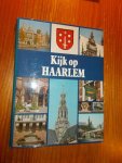 OVERMEER, A. (E.A.), - Kijk op steden: Haarlem.