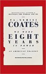 Ta-Nehisi Coates 123517 - We Were Eight Years in Power Essays on the obama era