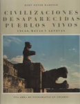 Karfeld, Kurt Peter - Civilizaciones desaparecidas pueblos vivo-Incas, Mayas y Aztecas Karfeld, Kurt Peter - Civilizaciones desaparecidas pueblos vivo-Incas, Mayas y Aztecas