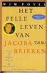 Povel, Wim - Het felle leven van Jacoba van Beieren gravin van Holland, Zeeland en Henegouwen historische roman Povel, Wim - Het felle leven van Jacoba van Beieren gravin van Holland, Zeeland en Henegouwen historische roman