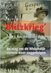 H. Sprakel, A. Sprakel - Blitzkrieg, halte Kornwerderzand de slag om de Afsluitdijk verteld door ooggetuigen