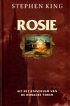 King, Stephen - Rosie uit universum SK 9789024530359 | Stephen King | (NL-talig) HARDCOVER uit de Donkere Toren serie.