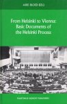 Bloed, Arie (ed.) - From Helsinki to Vienna : basic documents of the Helsinki process.