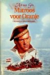 Ad van Gils - Matroos voor Oranje De jonge jaren van de mijnenvegers