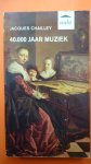 Chailley Jacques - 40.000 jaar muziek