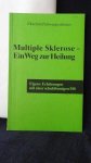 Schweppenhäuser, Ekkehard, - Multiple-Sklerose. Ein Weg zur Heilung.