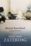 Michel Boerebach, Rob Pietersen - Nooit meer zaterdag